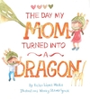 The day my mom turned into a dragon (en inglés)