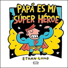 Papá era mi súper héroe