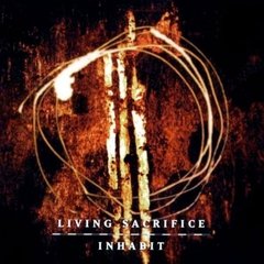 LIVING SACRIFICE - Inhabit (SolidState 1999)