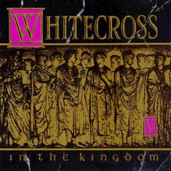 WHITECROSS - In the Kingdom