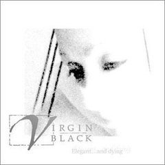 Virgin Black Elegant and Dying