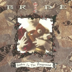 Bride - Snakes in the Playground CD (Golden Hill) Classic