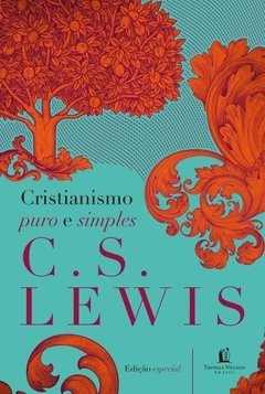C. S. Lewis - Cristianismo Puro e Simples (Livro Capa Dura) Ed. Especial