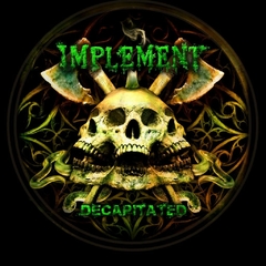 Implement - Decapitated (Demo Special Edition)