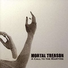 Mortal Treason - A Call to the Martyrs CD 2004 - Classic