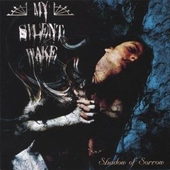 My Silent Wake - Shadow Of Sorrow CD