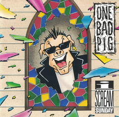 One Bad Pig - I Scream Sunday Cd (Raridade 1991)