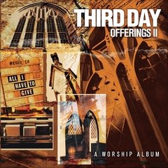 Third Day - Offerings II All Have to Give CD