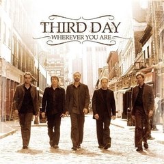 Third Day - Wherever You Are CD