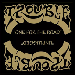 Trouble - One for the Road/Unplugged CD Duplo 2021
