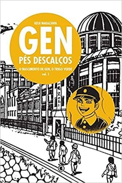 Gen Pés Descalços - Volume - 1: O nascimento de Gen, o trigo verde