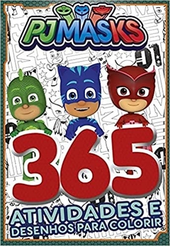 PJ Masks - 365 Atividades e Desenhos Para Colorir