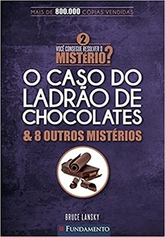 Você Consegue Resolver O Mistério 2? - O Caso Do Ladrão De Chocolates & 8 Outros Mistérios