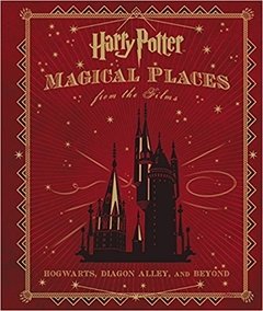 Harry Potter: Magical Places from the Films: Hogwarts, Diagon Alley, and Beyond (Inglês) Capa dura