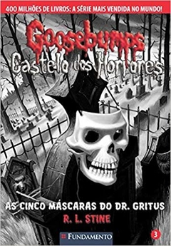 Goosebumps Castelo Dos Horrores 03 - As Cinco Máscaras Do Dr. Gritus