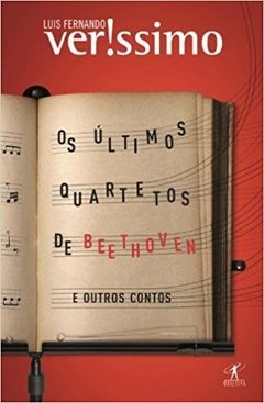 Os Últimos Quartetos De Beethoven e Outros Contos