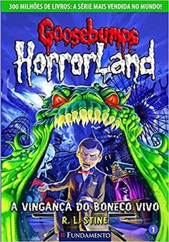 Goosebumps Horrorland 01 - A Vingança Do Boneco Vivo