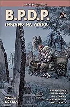 B.P.D.P. Inferno na Terra - volume 03: Rússia