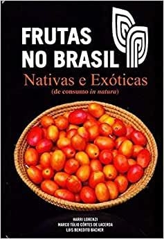 Frutas no Brasil: Nativas e Exóticas