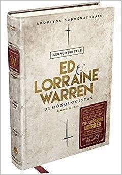 Ed & Lorraine Warren - Demonologistas: Arquivos Sobrenaturais