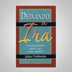 Deixando a Ira - John Coblentz