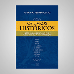 Os Livros Históricos - Antônio Renato Gusso