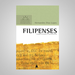 Filipenses - A Alegria Triunfante no Meio das Provas - Hernandes Dias Lopes - comprar online