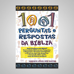 1001 Perguntas e Respostas da Bíblia - Venâncio Josiel dos Santos