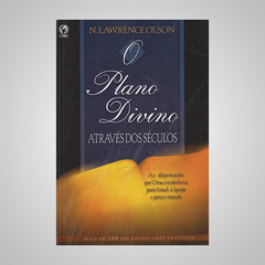 O Plano Divino Através Dos Séculos - N. Lanwrence Olson