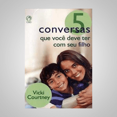 5 Conversas que você deve ter com seu Filho - Vicki Courtney