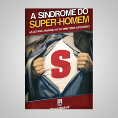 A Síndrome do Super-Homem - Chad Mitchell