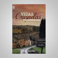 Vidas Cruzadas - R. A. Nassber