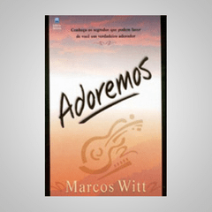 Adorermos - Marcos Witt