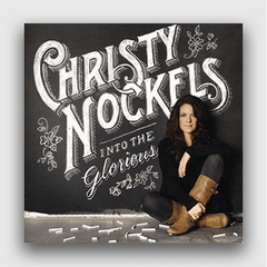 Into the Glorious - Christy Nockels