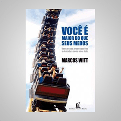 Você é Maior do Que Seus Medos - Marcos Witt