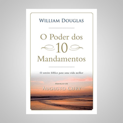 O Poder dos 10 Mandamentos - William Douglas