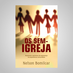 Os Sem - Igreja - Nelson Bomilcar