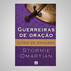 Guerreiras de Oração - Stormie Omartian