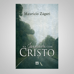 Na Jornada com Cristo - Maurício Zágari