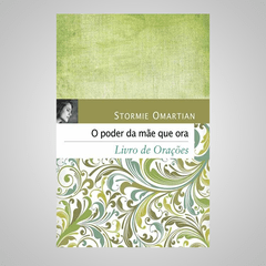 O Poder da Mãe que Ora - Stormie Omartian