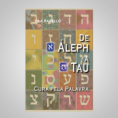 Cura Pela Palavra - Sila Rabello - De Áleph a Thau