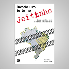 Dando um Jeito no Jeitinho - Lourenço Stelio Rega