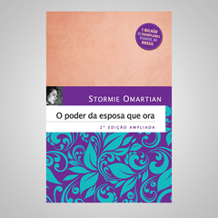 O Poder da Esposa que Ora - Vol 2 - Stormie Omartian