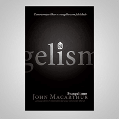 Evangelismo - John Macarthur