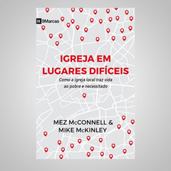 Igreja em Lugares Difíceis - Mez McConnell