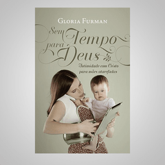 Sem Tempo para Deus - Gloria Furman