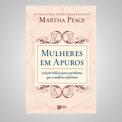 Mulheres em Apuros - Martha Peace