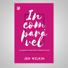 Incomparável - Jen Wilkin