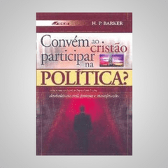 Convém ao Cristão Participar na Política? - Eugene Vedder Jr.