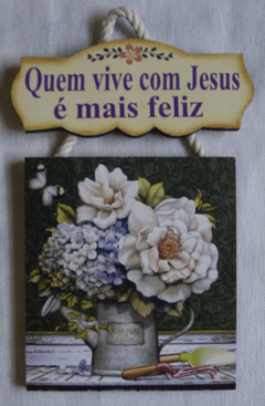 Quadro - Quem Vive com Jesus é Mais Feliz